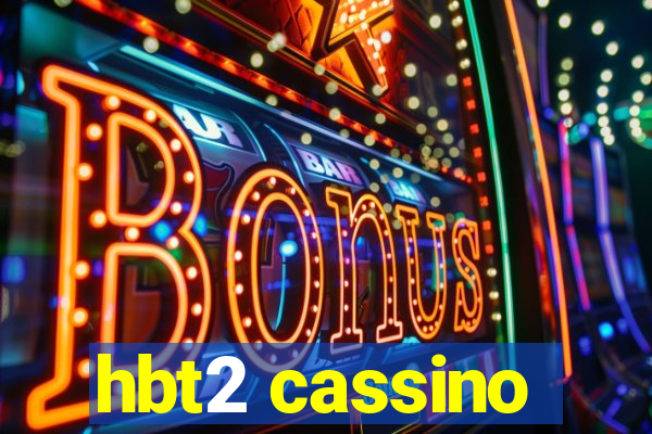 hbt2 cassino